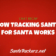 How Tracking Santa for Santa Works