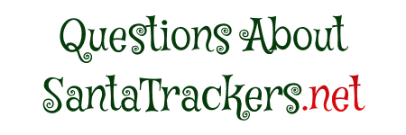 qa-st Questions about SantaTrackers.net
