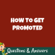 How to Get Promoted