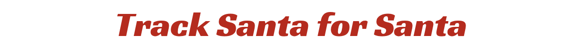 Track Santa for Santa
